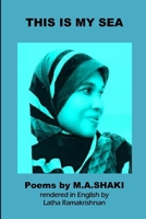 This Is My Sea: (poems by Tamil Poet M.A.Shaki 1080304592 Book Cover