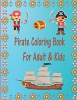 Pirate Coloring Book For Adult & Kids: Pirate Activity Book boy, coloring book for kids and toddlers, boys or girls, Ages 4-8, 8-12, Pirate Activity Book - for kids of all ages, B09TDW83BS Book Cover