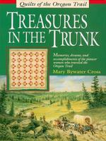 Treasures in the Trunk: Quilts of the Oregon Trail 1558532374 Book Cover