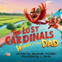 Winging It with Dad: A Heartwarming Adventure with 4AM the Cardinal B0FJ4TZ5TD Book Cover