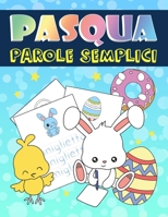 Pasqua: Parole semplici: Un divertente libro delle attivit� per bambini da 3 a 10 anni per allenarsi con la lettura e la scrittura 1700812912 Book Cover