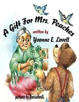 A Gift For Mrs. Peaches 0615726305 Book Cover