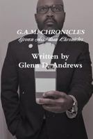 G.A.M. Chronicles 1304627063 Book Cover