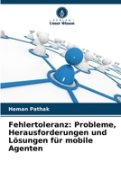 Fehlertoleranz: Probleme, Herausforderungen und Lösungen für mobile Agenten (German Edition) 6209563937 Book Cover
