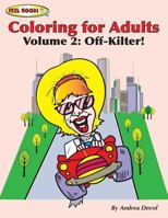 Feel Good! Coloring for Adults, Volume 2: Off-Kilter! Travel Size 1530230861 Book Cover