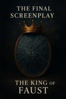 The Final Screenplay: The King of Faust B0FDZ1DLPJ Book Cover