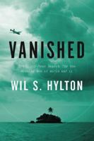 Vanished: The Sixty-Year Search for the Missing Men of World War II 1594632863 Book Cover