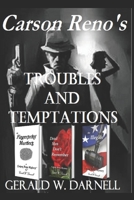 Troubles and Temptations: Carson Reno Mystery Series - Books 9, 10 and 11 B09S3RXQ6G Book Cover