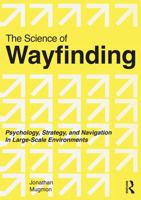 The Science of Wayfinding: Psychology, Strategy, and Navigation in Large-Scale Environments 1041239424 Book Cover
