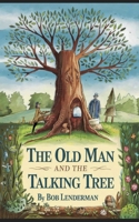 The Old Man and The Talking Tree B0DRTDBVYZ Book Cover