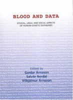 Blood And Data: Ethical, Legal And Social Aspects Of Human Genetic Databases 9979545933 Book Cover