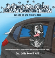 El último viaje de Max: Patas a través de América: Basada en una historia real (Spanish Edition) null Book Cover