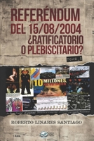 Referéndum del 15/08/2004 ¿Ratificatorio o Plebiscitario? (Tomo 2) (Spanish Edition) B0GZ8RKJCH Book Cover