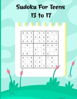 Sudoku For Teens 13 to 17: Sudoku Activity Book Ages 13 to 17 with Solution B0CN3FWN4B Book Cover