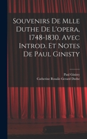 Souvenirs de Mlle Duthe de l'opera, 1748-1830. Avec introd. et notes de Paul Ginisty 1019248777 Book Cover