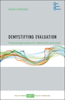 Demystifying Evaluation: Practical Approaches for Researchers and Users 144733390X Book Cover