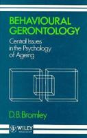 Behavioural Gerontology: Central Issues In The Psychology Of Ageing 0471927473 Book Cover
