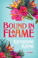 Bound in Flame 1733607706 Book Cover
