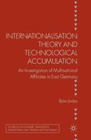 Internationalisation Theory and Technological Accumulation: An Investigation of Multinational Affiliates in East Germany 1349344869 Book Cover