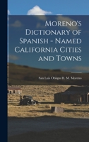 Moreno's Dictionary of Spanish - Named California Cities and Towns 1018274634 Book Cover