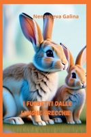I FURBETTI DALLE LUNGHE ORECCHIE,: OVVERO COME I CONIGLI SMISERO DI AVER PAURA (Italian Edition) B0H7JGQ4GZ Book Cover