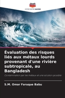 Évaluation des risques liés aux métaux lourds provenant d'une rivière subtropicale, au Bangladesh 620570692X Book Cover