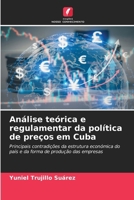 Análise teórica e regulamentar da política de preços em Cuba (Portuguese Edition) 6208932750 Book Cover
