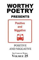 Worthy Poetry: Positive and Niggative 1530614422 Book Cover