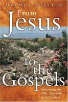 From Jesus to the Gospels: Interpreting the New Testament in Its Context 0800620933 Book Cover