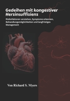 Gedeihen mit kongestiver Herzinsuffizienz: Risikofaktoren verstehen, Symptome erkennen, Behandlungsmöglichkeiten und langfristiges Management (German Edition) B0FSKDRL6P Book Cover