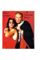 Alice Cooper & Vincent Price: The Shocking Truth! 144781388X Book Cover