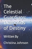 The Celestial Guardians: Diamonds of Destiny B0DRD9TDJV Book Cover