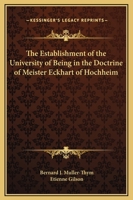 The Establishment of the University of Being in the Doctrine of Meister Eckhart of Hochheim 116258940X Book Cover