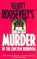 Murder in the Lincoln Bedroom: An Eleanor Roosevelt Mystery 0312979193 Book Cover