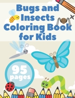 Bugs and Insects Coloring Book for Kids: Toddlers Activity Colouring Junior Butterflies Bee and Other B08CPLDCLL Book Cover