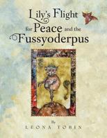 Lily's Flight for Peace and the Fussyoderpus 1462897800 Book Cover