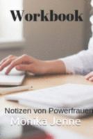 Workbook, Notizen von Powerfrauen (German Edition) 1691404934 Book Cover