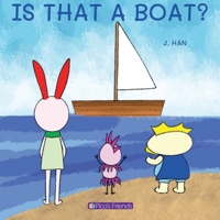 IS THAT A BOAT? (Pico's friends) 1990438016 Book Cover