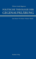 Politische Theologie Der Gegenaufkl�rung: de Maistre, Saint-Martin, Kleuker, Baader 3050040777 Book Cover