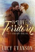 In Love's Territory 1470180189 Book Cover