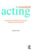 Essential Acting: A Practical Handbook for Actors, Teachers and Directors 113802211X Book Cover