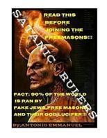 Satanic Rulers: Freemasonry, Occult, Demonology, Exposed Secrets of Satanism, Halloween Rituals, Demons, Angels, Good Vs Evil 1539332152 Book Cover