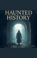 Haunted History B0HB25WLG8 Book Cover
