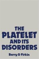 The Platelet and Its Disorders 9401181195 Book Cover