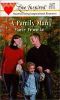 A Family Man (Love Inspired #68) 037387068X Book Cover
