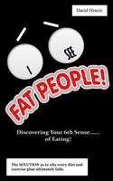 I See Fat People!: Discovering Your 6th Sense...of Eating! 0578129760 Book Cover