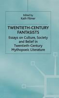 Twentieth-Century Fantasists: Essays on Culture, Society and Belief in Twentieth-Century Mythopoeic Literature 1349221287 Book Cover