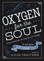 Oxygen for the Soul: Prayers, Reflection and Inspiration for Teenagers 1847306632 Book Cover