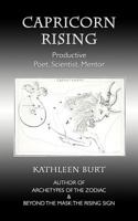 Capricorn Rising: Productive Poet, Scientist, Mentor 192697509X Book Cover
