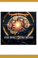 JESUS MIND CONTROL METHOD B0F1LKYG4T Book Cover